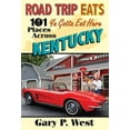 thumbnail image 1 of Pre-Owned Road Trip Eats: 101 YA Gotta Eat Here Places Across Kentucky with Recipes (Hardcover) 1938905989 9781938905988, 1 of 1