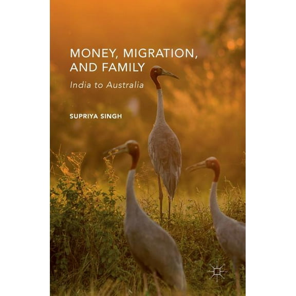 Money, Migration, and Family: India to Australia, (Hardcover)