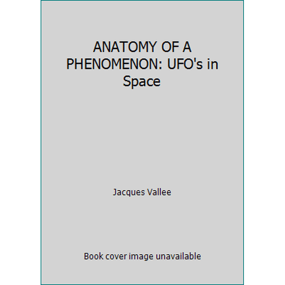 Pre-Owned ANATOMY OF A PHENOMENON: UFO's in Space (Unknown) 0345242874 9780345242877