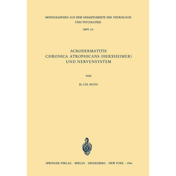 Monographien Aus Dem Gesamtgebiete der N Acrodermatitis Chronica Atrophicans (Herxheimer) Und Nervensystem: Eine Analyse Klinischer, Physiologischer, Histologisc, Book 114, (Paperback)