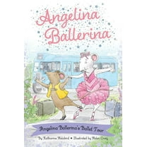 Angelina Ballerina Angelina Ballerina's Ballet Tour, (Paperback)