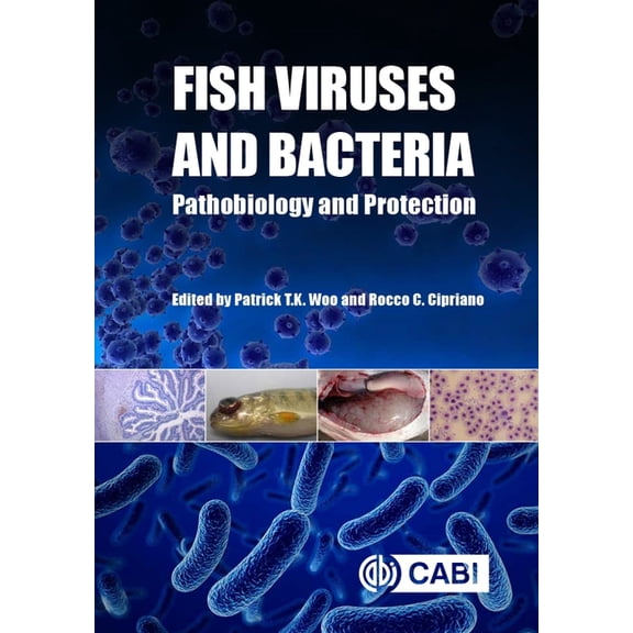 Fish Viruses and Bacteria: Pathobiology and Protection, (Hardcover)