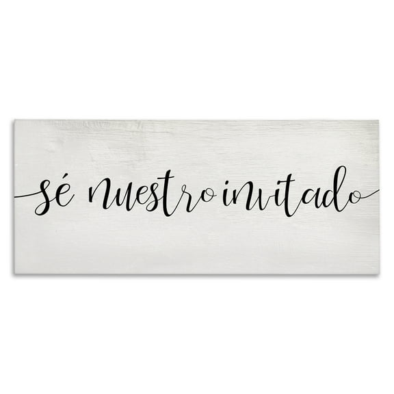 Stupell Industries Sé Nuestro Invitado Inspirational Quotes & Sayings Painting Wrapped Canvas Art Print Wall Art, 24 x 10