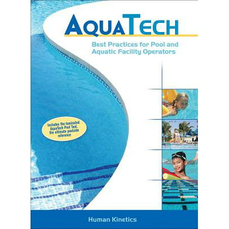 AquaTech: Best Practices for Pool and Aquatic Facility Operators [With Laminated Aquatech Pool