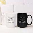 thumbnail image 4 of Let's Have Coffee Together For The Rest Of Our Lives Matching Mugs / 2 Jumbo 15 Ounce White And Black Ceramic Mugs / Couples Coffee Cup Present Set / One Black Mug One White Mug Relationship Cup Pair, 4 of 6