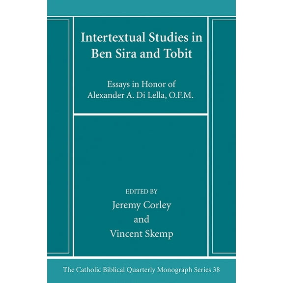 Catholic Biblical Quarterly Monograph: Intertextual Studies in Ben Sira and Tobit (Hardcover)
