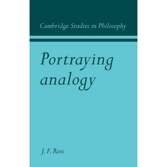 Cambridge Studies in Philosophy Portraying Analogy, (Paperback)