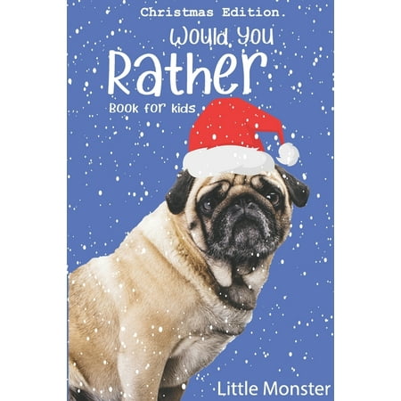 Would you rather book for kids: The Book of Jokes and Silly Scenarios for Children from 5-12 years old- Christmas edition Best game for family time (Best Comedian Jokes Of All Time)