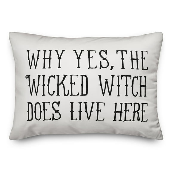 Creative Products Why Yes, The Wicked Witch Does Live Here 14x20 Indoor / Outdoor Pillow