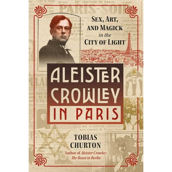 Aleister Crowley in Paris : Sex, Art, and Magick in the City of Light (Hardcover)