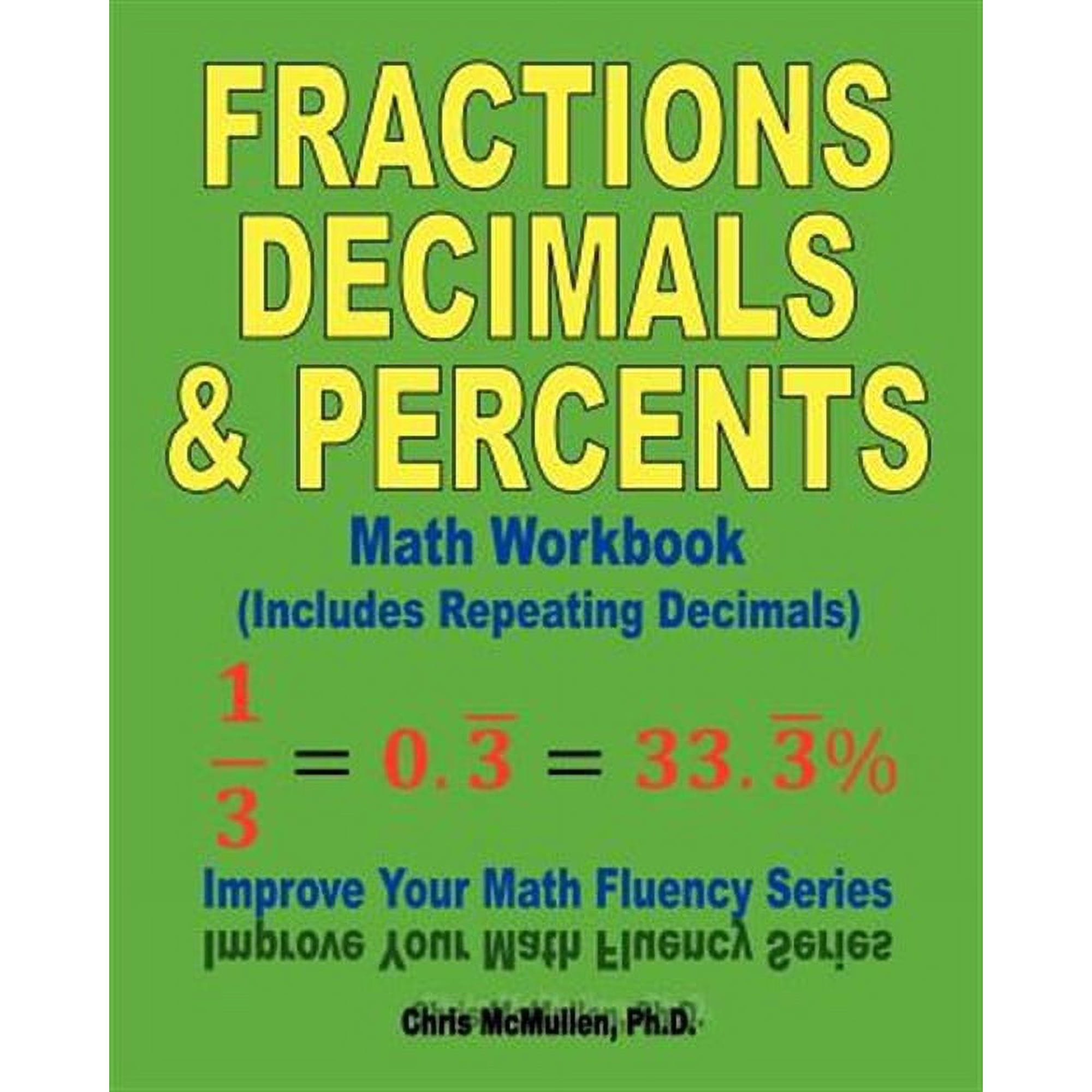Improve Your Math Fluency: Fractions, Decimals, & Percents Math Workbook (Includes Repeating Decimals): Improve Your Math Fluency Series (Paperback)
