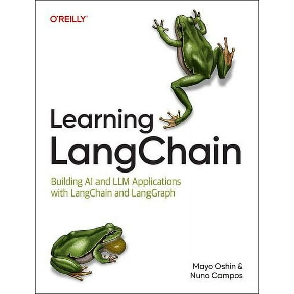 Learning LangChain: Building AI and LLM Applications with LangChain and LangGraph
