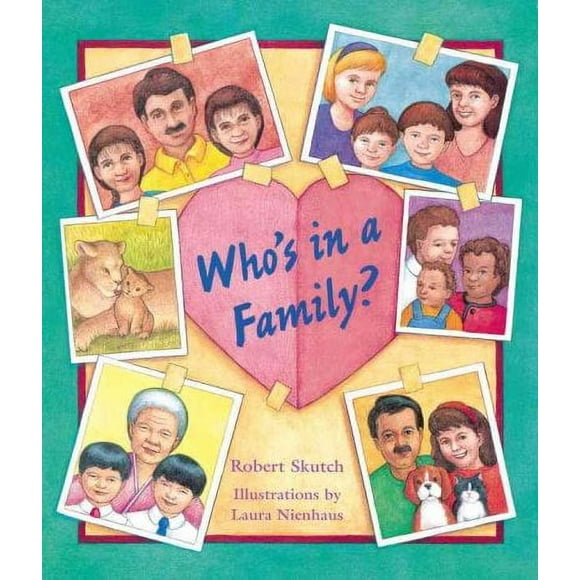 Pre-owned Who's in a Family?, Paperback by Skutch, Robert; Nienhaus, Laura (ILT), ISBN 188367266X, ISBN-13 9781883672669