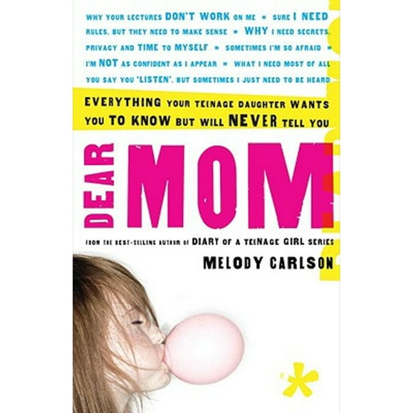 Pre-Owned Dear Mom: Everything Your Teenage Daughter Wants You to Know But Will Never Tell You (Paperback 9781400074914) by Melody Carlson