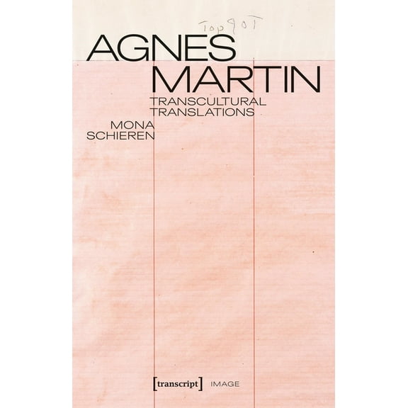 Image Agnes Martin - Transcultural Translations: On the Construction of Asianist Aesthetics in American Art After 1945, (Paperback)