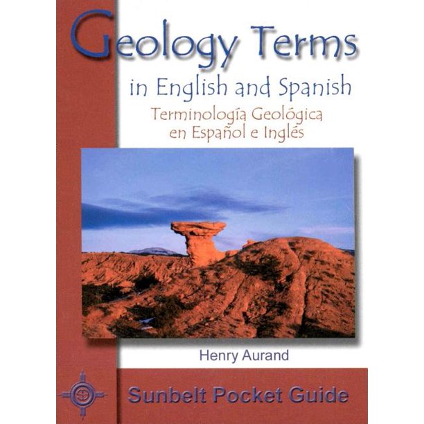 Geology Terms in English and Spanish/Terminologia Geologica En Espanol