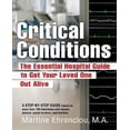 thumbnail image 1 of Critical Conditions: The Essential Hospital Guide to Get Your Loved One Out Alive, 1 of 1