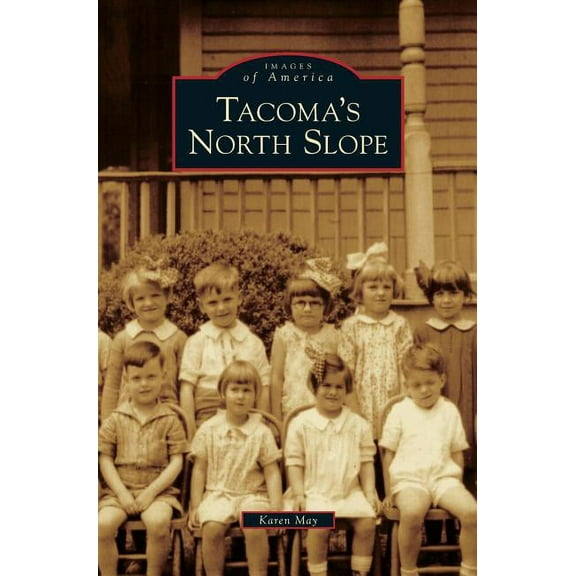 Tacoma's North Slope, (Hardcover)