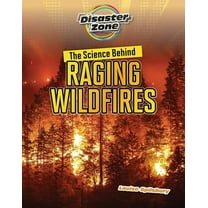 Disaster Zone: The Science Behind Raging Wildfires (Paperback)
