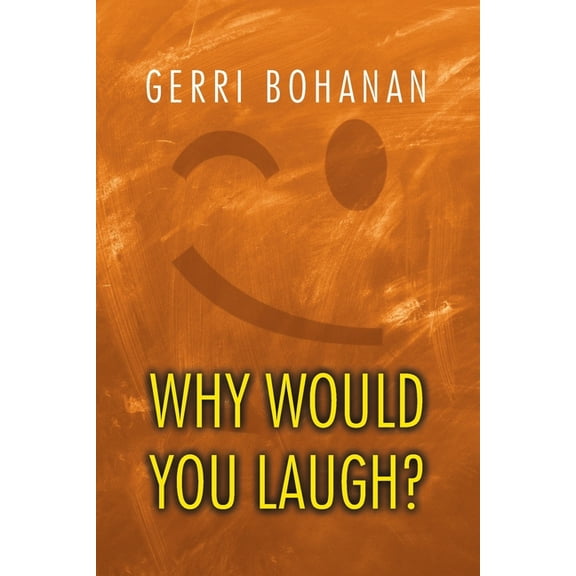 Why Would You Laugh?, (Paperback)
