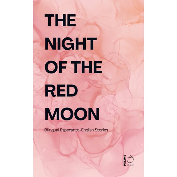 The Night of the Red Moon: Bilingual Esperanto-English Stories, (Paperback)
