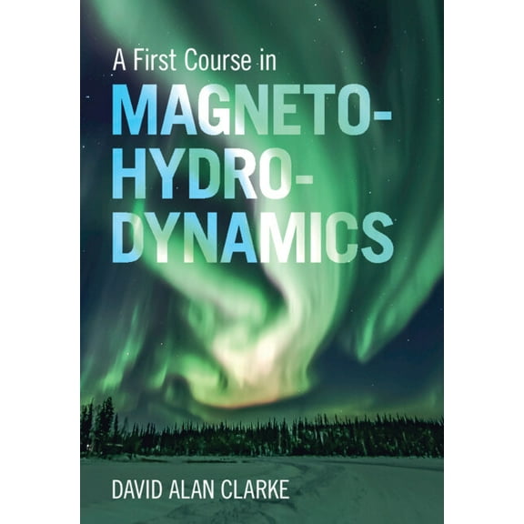 A First Course in Magnetohydrodynamics, (Hardcover)