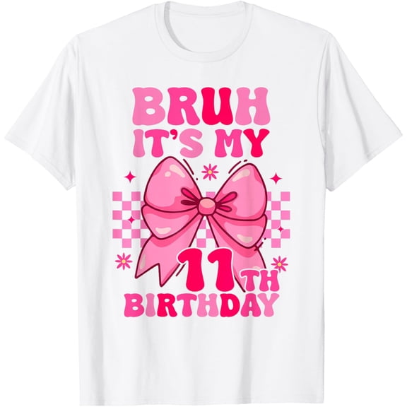 Bruh It's My 11th Birthday Women Teens Coquette Bow T-Shirt
