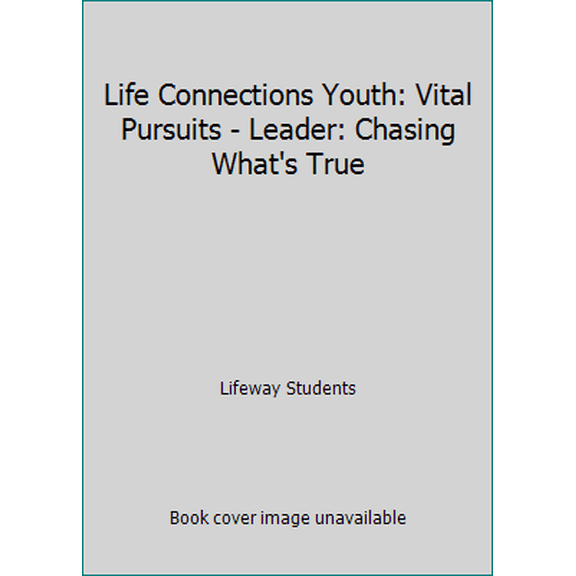 Pre-Owned Life Connections Youth: Vital Pursuits - Leader: Chasing What's True (Paperback) 1574942441 9781574942446