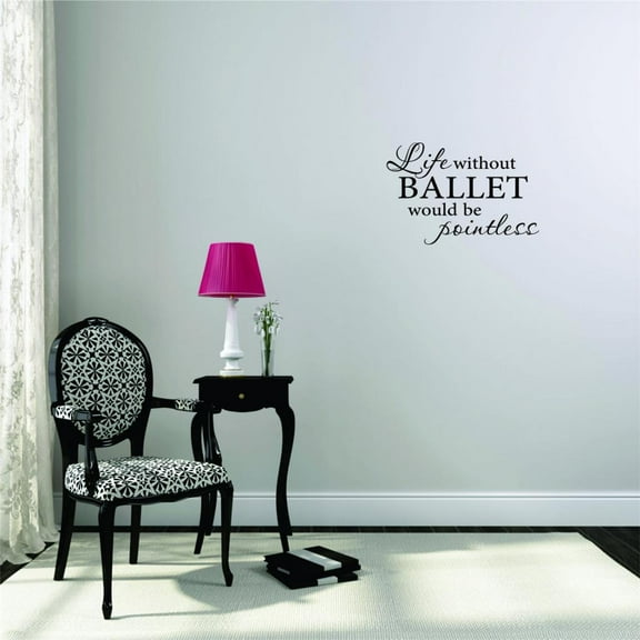 Teamwork Wall Decal Sports Without Ballet Would Be Pointless Dance Positive Exercise Bedroom Decoration for Kids Boys and Girls - Size: 22 In x 32 In