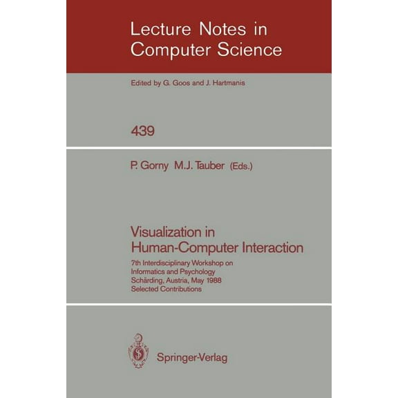Lecture Notes in Computer Science Visualization in Human-Computer Interaction: 7th Interdisciplinary Workshop on Informatics and Psychology, SchÃ¤rding, Au, Book 439, (Paperback)