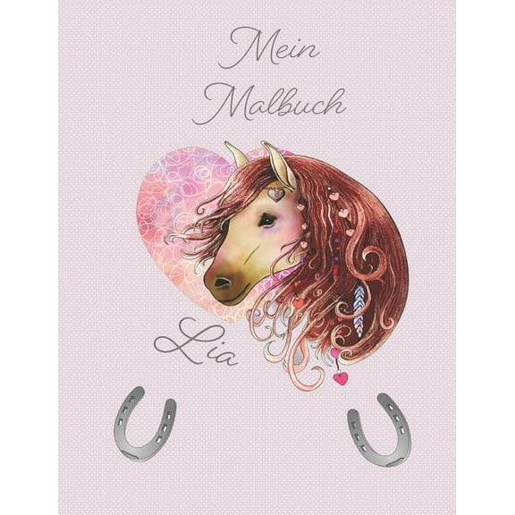 Mein Malbuch Lia : Personalisiertes Malbuch Für Lia Zum Kritzeln Und Malen Für Die Kleinen Und Sammeln Der Kunstwerke in Einem Gebundenem Buch (Paperback)
