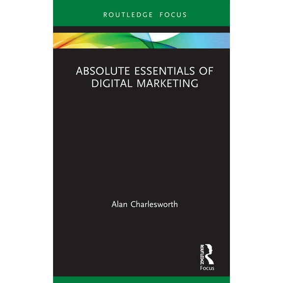 Absolute Essentials of Business and Econ Absolute Essentials of Digital Marketing, (Hardcover)