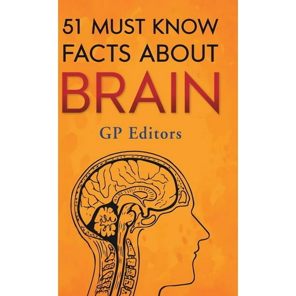 51 Must Know Facts About Brain, (Hardcover)