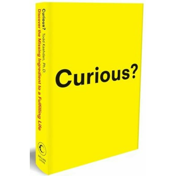 Pre-Owned Curious?: Discover the Missing Ingredient to a Fulfilling Life, 9780061661181, 006166118X, Hardcover, 1 edition