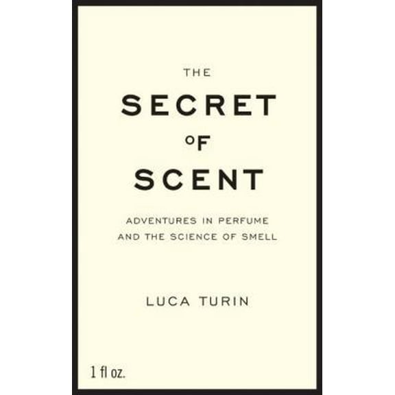 Pre-Owned The Secret of Scent: Adventures in Perfume and the Science of Smell (Hardcover) 0061133833 9780061133831