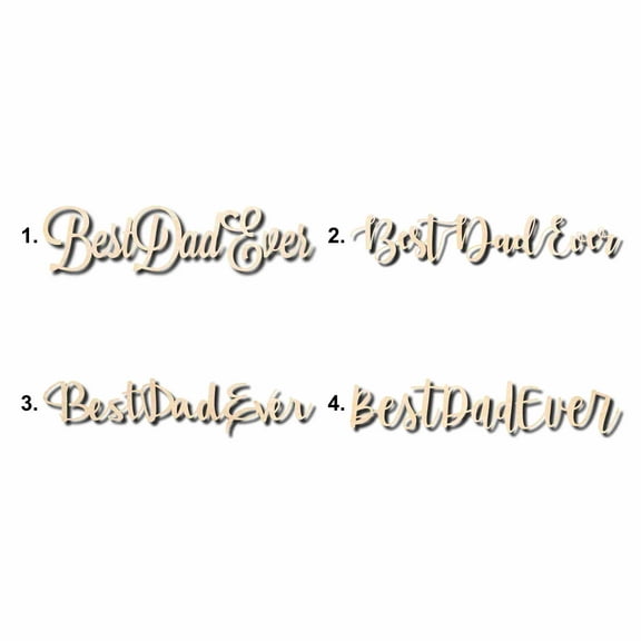 Best Dad Ever Sign Unfinished Wood Cutout Home Decor DIY Option 4- 12" Wide / 1/4"