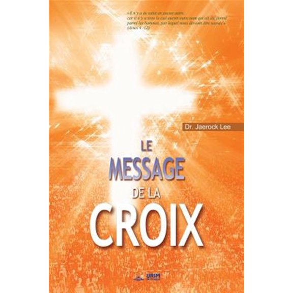 Pre-Owned Le Message de la Croix: The Message of the Cross (French)