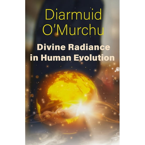 Divine Radiance in Human Evolution, (Paperback)