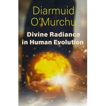 Divine Radiance in Human Evolution, (Paperback)