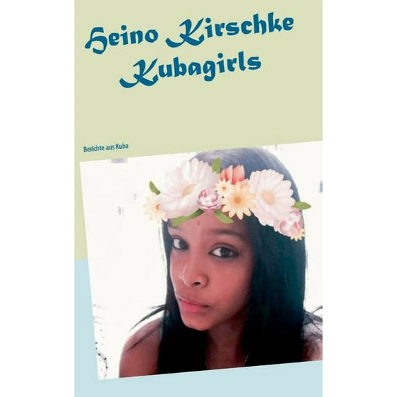 Kubagirls: Berichte aus Kuba, (Paperback)