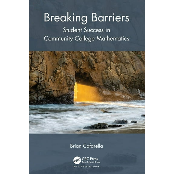 Breaking Barriers: Student Success in Community College Mathematics, (Paperback)