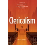 Clericalism: Stories From the Pews (Paperback)