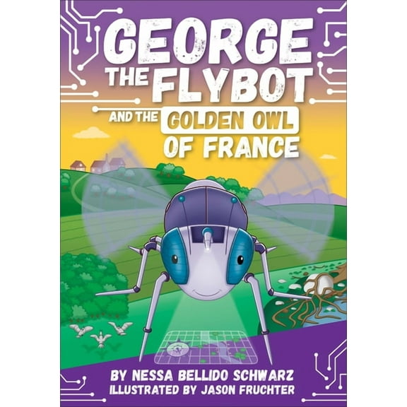 George the Flybot George the Flybot and the Golden Owl of France, (Hardcover)
