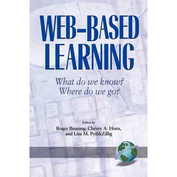 Web-Based Learning: What Do We Know? Where Do We Go? (Hc), (Hardcover)