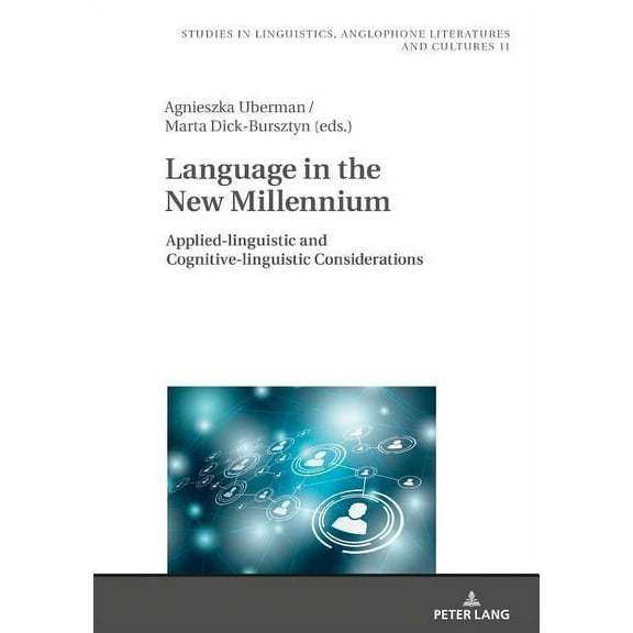 Studies in Linguistics, Anglophone Literatures and Cultures: Language in the New Millennium: Applied-linguistic and Cognitive-linguistic Considerations (Hardcover)