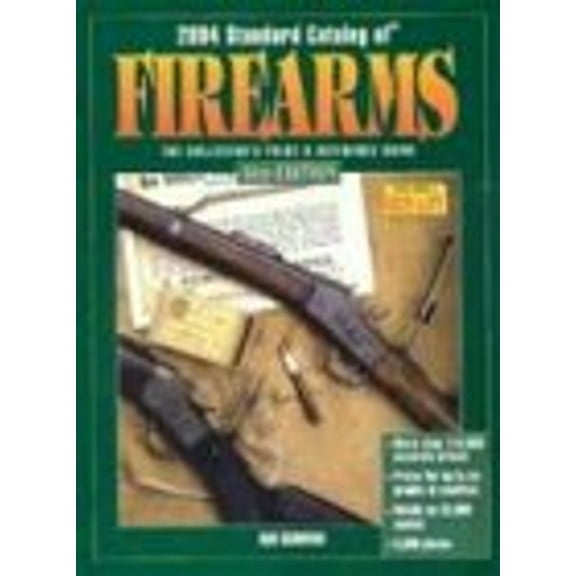 Pre-Owned 2004 Standard Catalog of Firearms: The Collector's Price & Reference Guide (Paperback) 0873497023 9780873497022