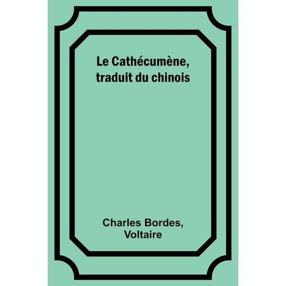 Le Cathécumène, traduit du chinois, (Paperback)