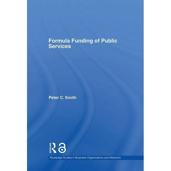 Routledge Studies in Business Organizati Formula Funding of Public Services, (Hardcover)