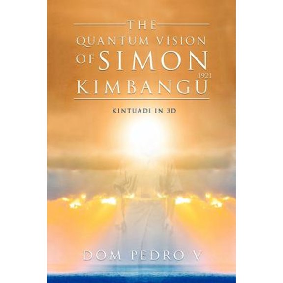 The Quantum Vision of Simon Kimbangu (Paperback)