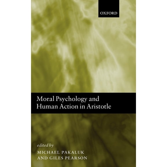 Moral Psychology and Human Action in Aristotle, (Hardcover)